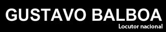 Gustavo Balboa - Locutor Nacional - Mar del Plata - Argentina